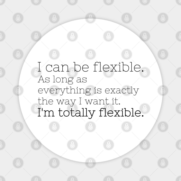 I'm totally flexible Magnet by missguiguitte